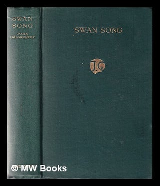 Item #361022 Swan song / by John Galsworthy. John Galsworthy