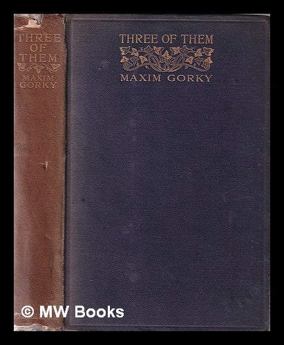 Item #361045 Three of them / by Maxim Gorky; translated by A. Linden. Maksim Gorky.
