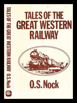 Item #361058 Tales of the Great Western Railway : informal recollections of a near-lifetime's...