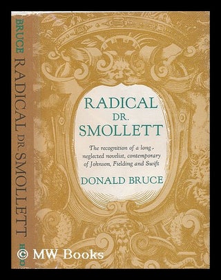Item #36127 Radical Doctor Smollett [By] Donald Bruce. Donald James Williams Bruce, 1930