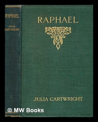 Item #361327 Raphael / By Julia Cartwright. Julia Cartwright