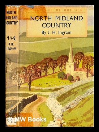 Item #361373 North Midland country : a survey of Cheshire, Derbyshire, Leicestershire,...