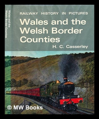 Item #361474 Railway history in pictures: Wales and the Welsh border counties / by H. C....