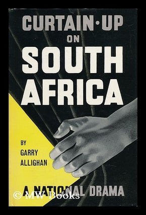 Item #36157 Curtain-Up on South Africa : Presenting a National Drama. Garry Allighan, 1898