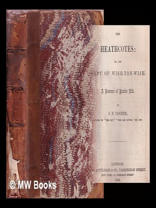 Item #361621 The Heathcotes: or, the Wept of Wish-ton-Wish: a romance of prairie life by J.F....