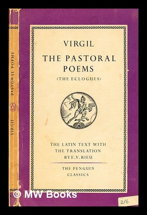 Item #361724 The pastoral poems / the text of The Eclogues ; with a translation by E. V. Rieu. E....