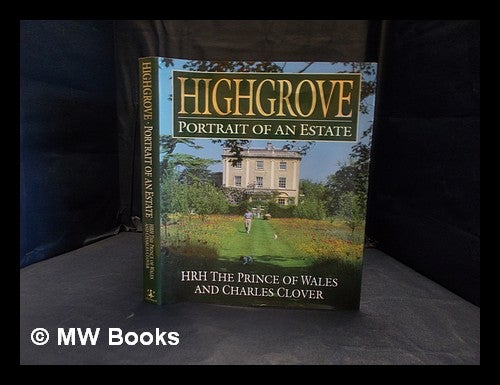 Item #361734 Highgrove : portrait of an estate. Charles Prince of Wales.