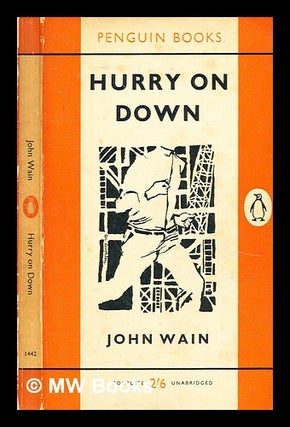 Item #361735 Hurry on down / by J. Wain. John Wain, b. 1925