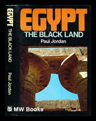 Item #361785 Egypt, the black land / Paul Jordan. Paul Jordan, b. 1941