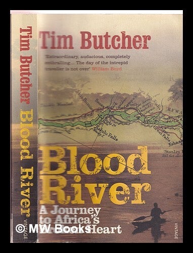 Blood river : a journey to Africa's broken heart | Tim Butcher | London ...