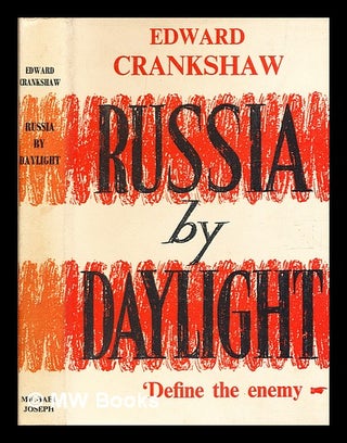Item #361881 Russia by daylight / Edward Crankshaw. Edward Crankshaw