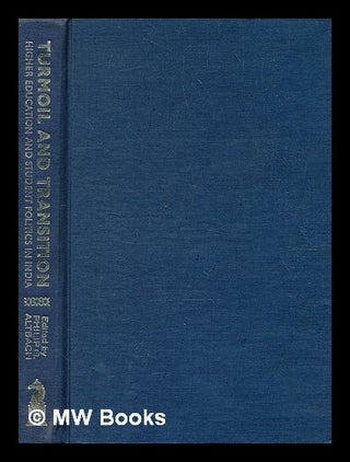 Item #361893 Turmoil and transition : higher education and student politics in India / [edited...