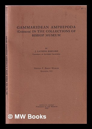 Item #361993 Gammaridean Amphipoda (Crustacea) in the collections of Bishop Museum. Jerry Laurens...