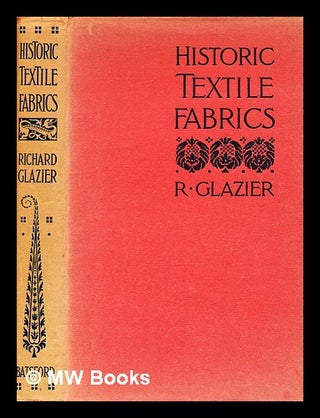 Item #362081 Historic textile fabrics : a short history of the tradition and development of...