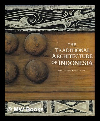 Item #362161 The traditional architecture of Indonesia. Barry Dawson