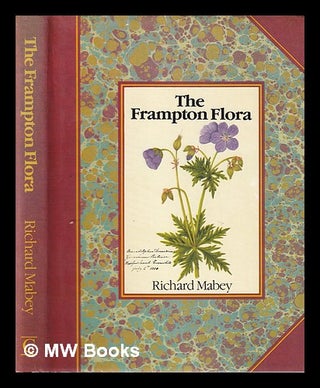 Item #362162 The Frampton flora / Richard Mabey. Richard Mabey