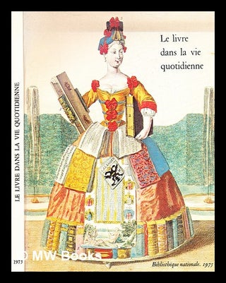 Item #362323 Le Livre dans la vie quotidienne : Paris, [20 février-mai] 1975, Bibliothèque...