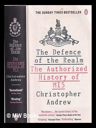 Item #362505 The defence of the realm: the authorized history of MI5 / Christopher Andrew....