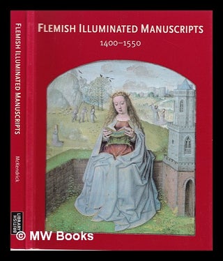 Item #362696 Flemish illuminated manuscripts, 1400-1550 / Scot McKendrick. Scot. British Library...