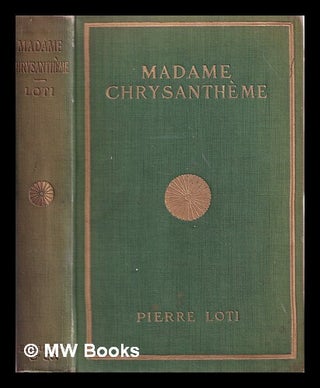 Item #362821 Madame Chrysanthème. Pierre Loti
