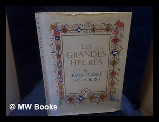 Item #362847 Les Grandes heures de Jean duc de Berry, Bibliothèque nationale, Paris. / Introd....