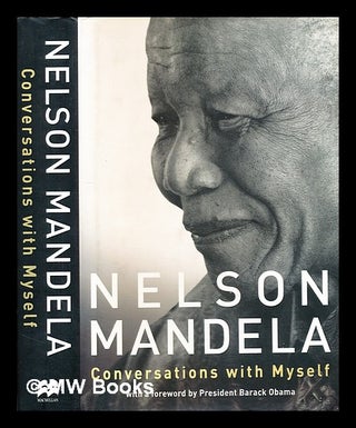 Item #362935 Conversations with myself / Nelson Mandela ; with a foreword by Barack Obama. Nelson...