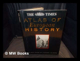 Item #362956 "The Times" atlas of European history / contributors Mark Almond...[et al.] ;...