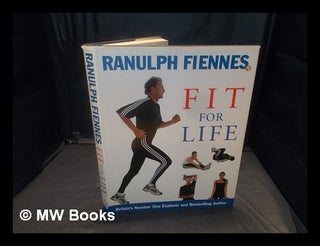 Item #363018 Fit for life / Ranulph Fiennes. Ranulph Sir Fiennes, b. 1944