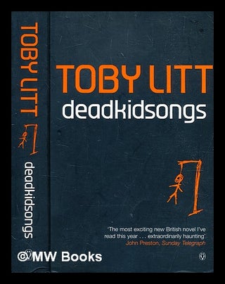 Item #363137 Deadkidsongs / Toby Litt. Toby Litt, b. 1968