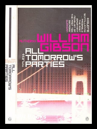 Item #363163 All tomorrow's parties / William Gibson. William Gibson, b. 1948