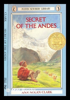 Item #363175 Secret of the Andes / by Ann Nolan Clark ; with drawings by Jean Charlot. Ann Nolan...