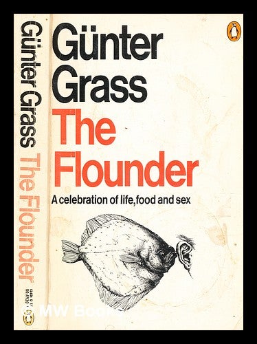 Item #363202 The flounder / [by] Gunter Grass ; translated from the German by Ralph Manheim. Günter Grass, b. 1927-.