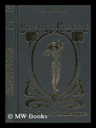 Item #36323 The Pursuit of Pleasure : High Society in the 1900s / Keith Middlemas. Keith...