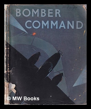 Item #363343 Bomber Command: the Air Ministry account of Bomber Command's offensive against the...