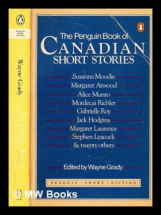 Item #363578 The Penguin book of Canadian short stories / edited by Wayne Grady. Wayne Grady