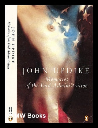 Item #363611 Memories of the Ford administration : a novel / John Updike. John Updike
