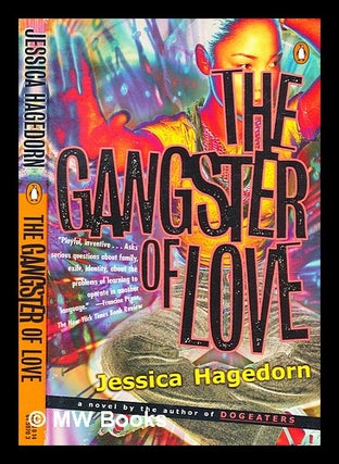 Item #363681 The gangster of love / Jessica Hagedorn. Jessica Tarahata Hagedorn, b. 1949