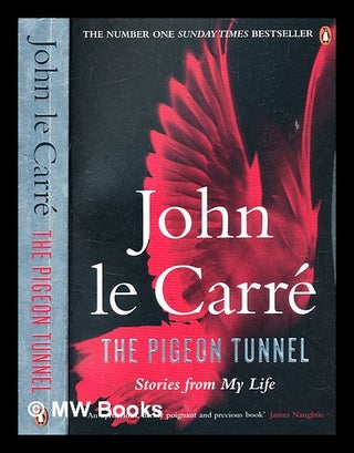 Item #363710 The pigeon tunnel : stories from my life / John le Carré. John Le Carr&eacute