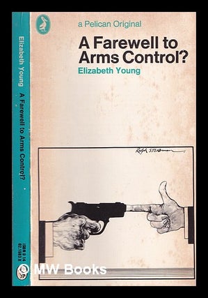 Item #363879 A farewell to arms control? Elizabeth Young