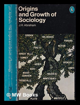 Item #363904 The origins and growth of sociology. Joseph Hayim Abraham