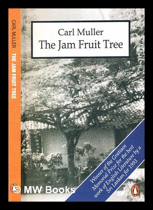 Item #363937 The jam fruit tree / Carl Muller. Carl Muller