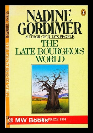 Item #363976 The late bourgeois world / Nadine Gordimer. Nadine Gordimer