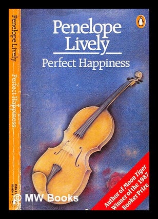 Item #363978 Perfect happiness / Penelope Lively. Penelope Lively, b. 1933