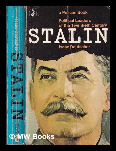 Item #363982 Stalin : a political biography. Isaac Deutscher.