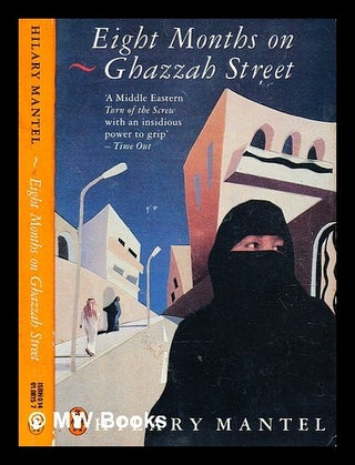 Item #364009 Eight months on Ghazzah Street / Hilary Mantel. Hilary Mantel, b. 1952