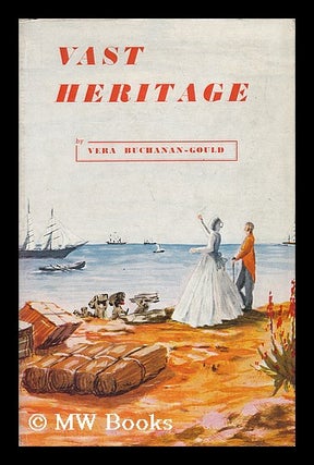 Item #36405 Vast Heritage / by Vera Buchanan-Gould. Vera Buchanan-Gould, 1918