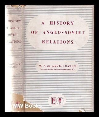 Item #364051 A history of Anglo-Soviet relations. W. P. . Coates Coates, Zelda K., William...