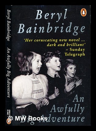Item #364153 An awfully big adventure / Beryl Bainbridge. Beryl Bainbridge
