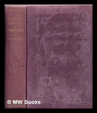 Item #364257 Gaelic pioneers of Christianity : the work and influence of Irish monks and saints...
