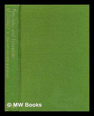 Item #364469 Principles and processes of biology / [by] M. J. Hollingsworth [and] K. Bowler....